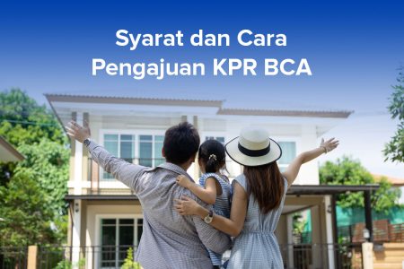 KPR BCA : Biaya, Syarat dan Cara Pengajuannya (Lengkap!)