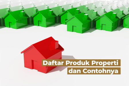 3+ Daftar Produk Properti dan Contohnya (Lengkap!)