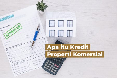 Mengenal Kredit Properti Komersial Lebih Lengkap!